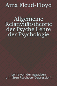 Allgemeine Relativitätstheorie der Psyche Lehre der Psychologie