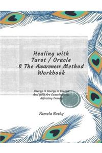 Healing with Tarot / Oracle & The Awareness Method Workbook