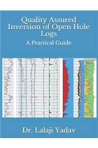 Quality Assured Inversion of Open Hole Logs