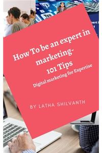 How To be an expert in marketing- 101 tips