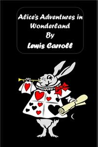 Alice's Adventures in Wonderland By Lewis Carroll 