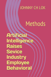 Artificial Intelligence Raises Sevice Industry Employee Behavioral