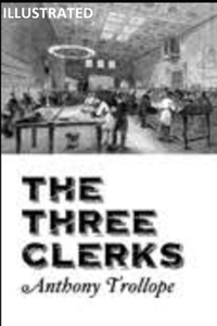 The Three Clerks Anthony Trollope Illustrated