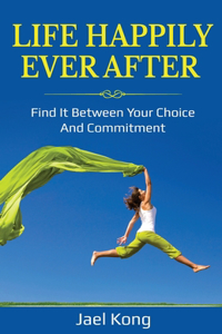 Life Happily Ever After