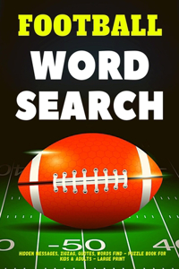 Football Word Search - Hidden Messages, Zigzag, Quotes, Words Find - Puzzle Book for Kids & Adults - Large Print