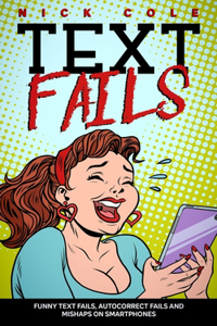 Text Fails