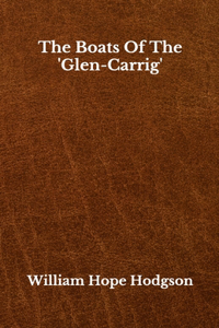 The Boats Of The 'Glen-Carrig'