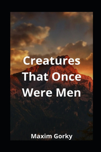 Creatures That Once Were Men illustrated
