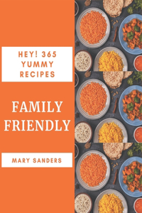Hey! 365 Yummy Family Friendly Recipes
