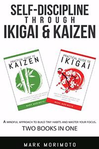 Self-DisciplineThrough Ikigai and Kaizen