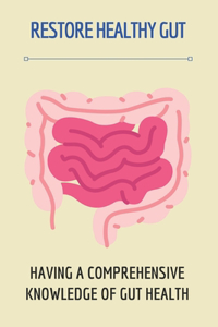 Restore Healthy Gut