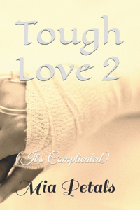 Tough Love 2