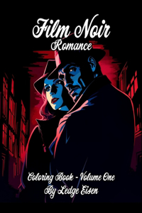 Film Noir Romance Coloring Book Volume One