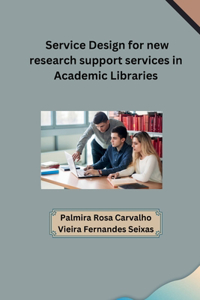 Service Design for new research support servicesin Academic Libraries