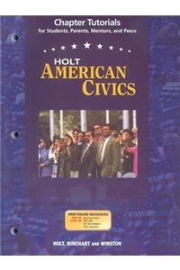 Holt American Civics Chapter Tutorials: For Students, Parents, Mentors, and Peers
