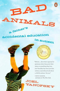 Bad Animals: A Father's Accidental Education In Autism