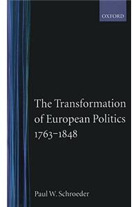 The Transformation of European Politics 1763-1848