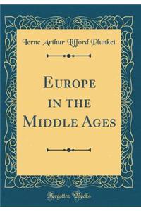 Europe in the Middle Ages (Classic Reprint)