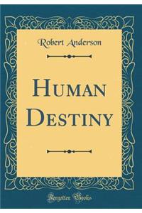 Human Destiny (Classic Reprint)