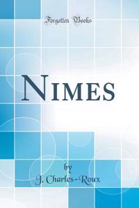 Nimes (Classic Reprint)