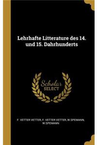 Lehrhafte Litterature Des 14. Und 15. Dahrhunderts