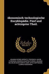 ökonomisch-technologische Encyklopädie. Fünf und achtzigster Theil.