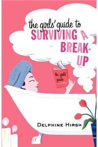 Girls' Guide to Surviving a Break-Up