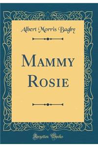 Mammy Rosie (Classic Reprint)