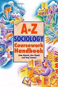 A-Z Sociology Coursework Handbook (Complete A-Z)