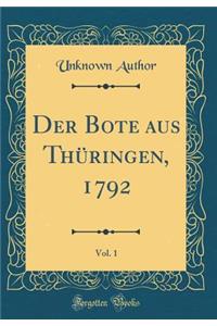 Der Bote Aus Thï¿½ringen, 1792, Vol. 1 (Classic Reprint)