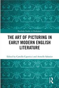 The Art of Picturing in Early Modern English Literature