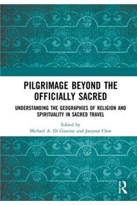 Pilgrimage Beyond the Officially Sacred