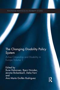 The Changing Disability Policy System: Active Citizenship and Disability in Europe Volume 1