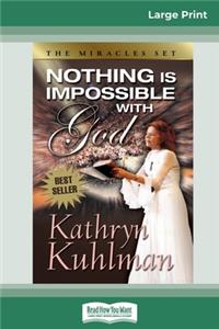 Nothing Is Impossible with God (16pt Large Print Edition)