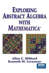 Exploring Abstract Algebra with Mathematica(r)