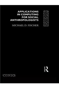 Applications in Computing for Social Anthropologists