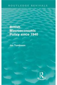 British Macroeconomic Policy since 1940