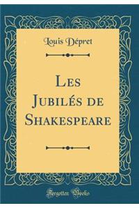 Les Jubilï¿½s de Shakespeare (Classic Reprint)