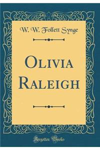 Olivia Raleigh (Classic Reprint)