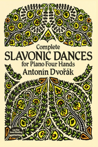 Complete Slavonic Dances for Piano Four Hands