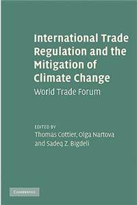 International Trade Regulation and the Mitigation of Climate Change