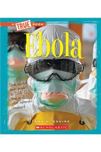 Ebola (a True Book: Health)