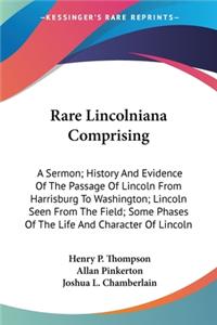 Rare Lincolniana Comprising