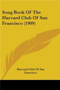 Song Book Of The Harvard Club Of San Francisco (1909)