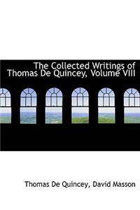 The Collected Writings of Thomas de Quincey, Volume VIII