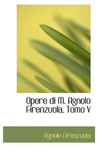Opere Di M. Agnolo Firenzuola, Tomo V