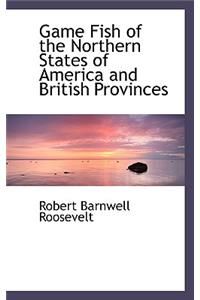 Game Fish of the Northern States of America and British Provinces