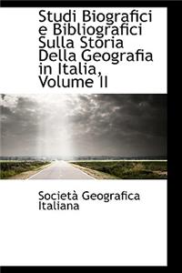 Studi Biografici E Bibliografici Sulla Storia Della Geografia in Italia, Volume II