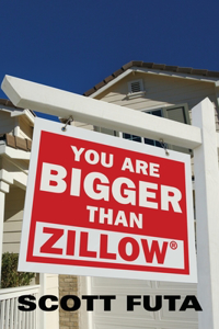 You Are Bigger Than Zillow(R)