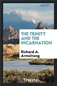 THE TRINITY AND THE INCARNATION
